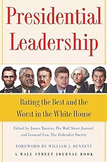 Presidential Leadership: Rating the Best and the Worst in the White House (Wall Street Journal Book)