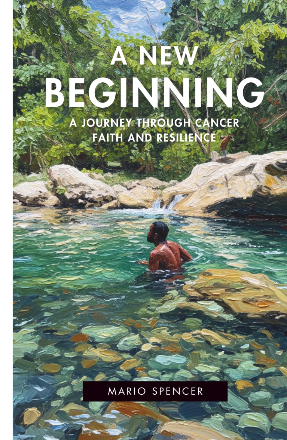A New Beginning: A Journey Through Cancer Faith and Resilience
