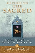 Return to The Sacred: Ancient Pathways to Spiritual Awakening