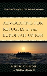 Advocating for Refugees in the European Union: Norm-Based Strategies by Civil Society Organizations