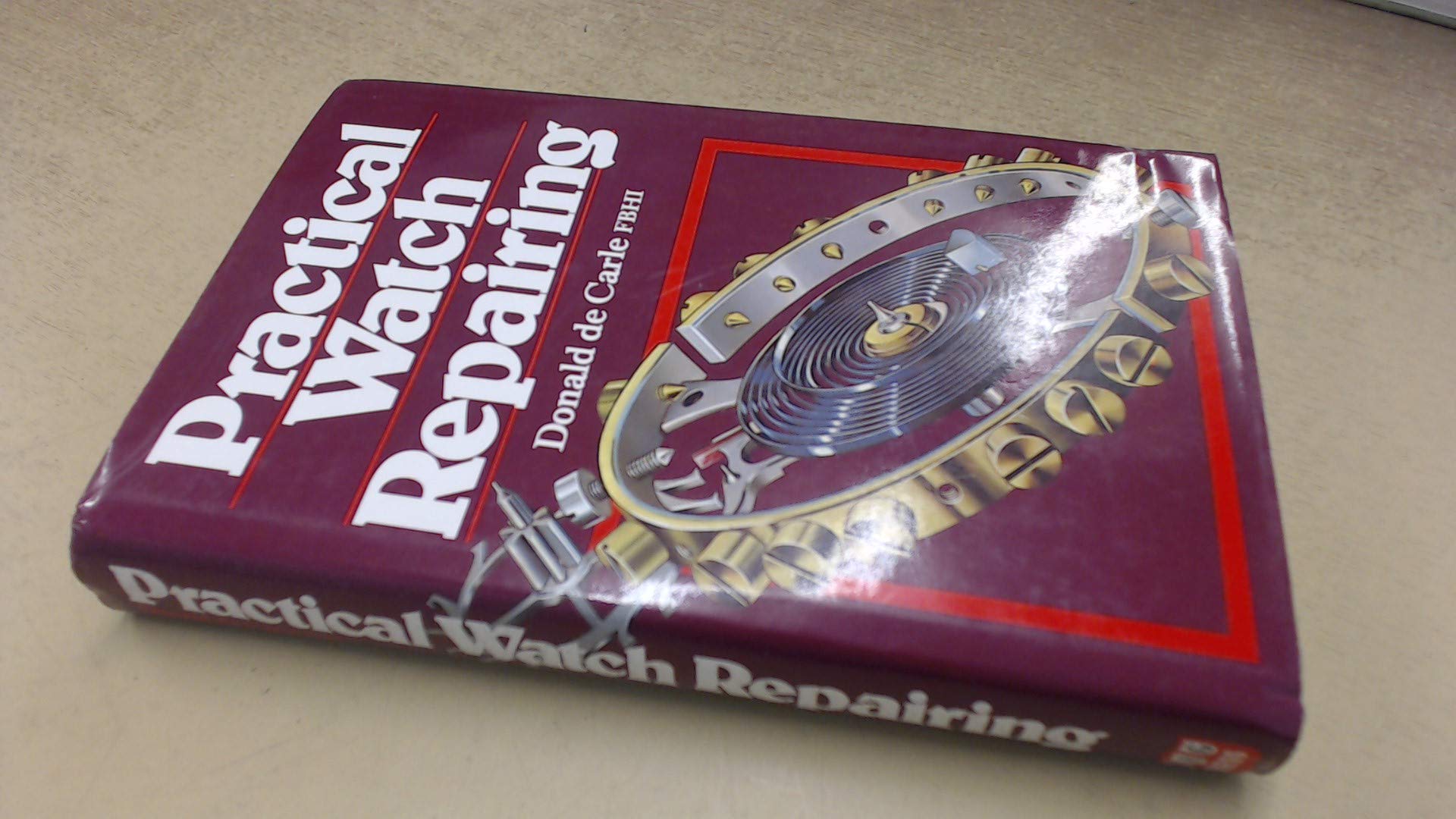 Practical Watch Repairing by Donald De Carle HARDBACK 9780719800306