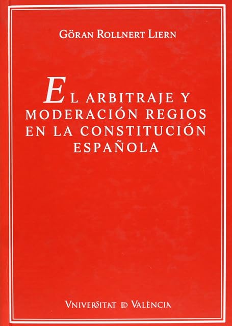 Portada de El arbitraje y moderación regios en la Constitución Española