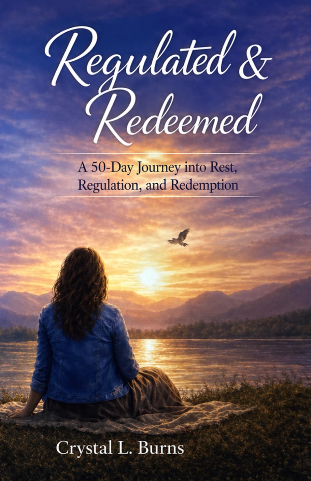 Regulated & Redeemed: A 50-Day Journey into Rest, Regulation, & Redemption