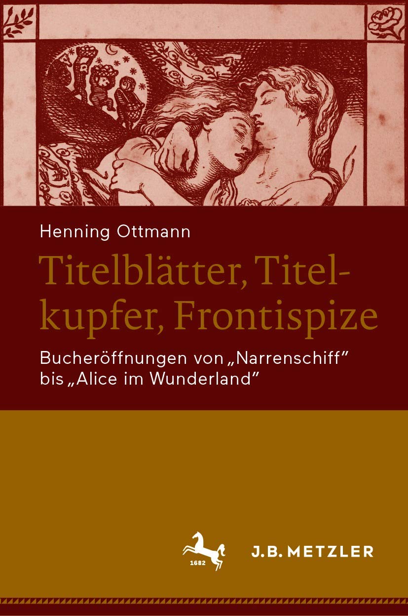 Titelblätter, Titelkupfer, Frontispize: Bucheröffnungen von "Narrenschiff" bis "Alice im Wunderland" (German Edition)      1. Aufl. 2020 Edition, Kindle Edition