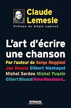 Download L'art d'écrire une chanson: Par l'auteur de Serge Reggiani, Joe dassin, Gilbert Montagné,Michel Sardou,Michel Fugain,Gilbert Bécaud,Nana Mouskouri... PDF