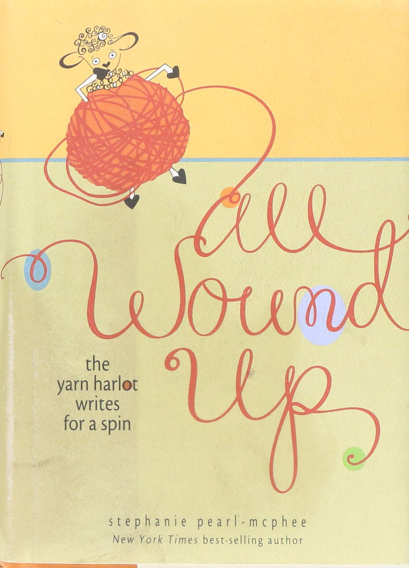 All Wound Up: The Yarn Harlot Writes for a Spin