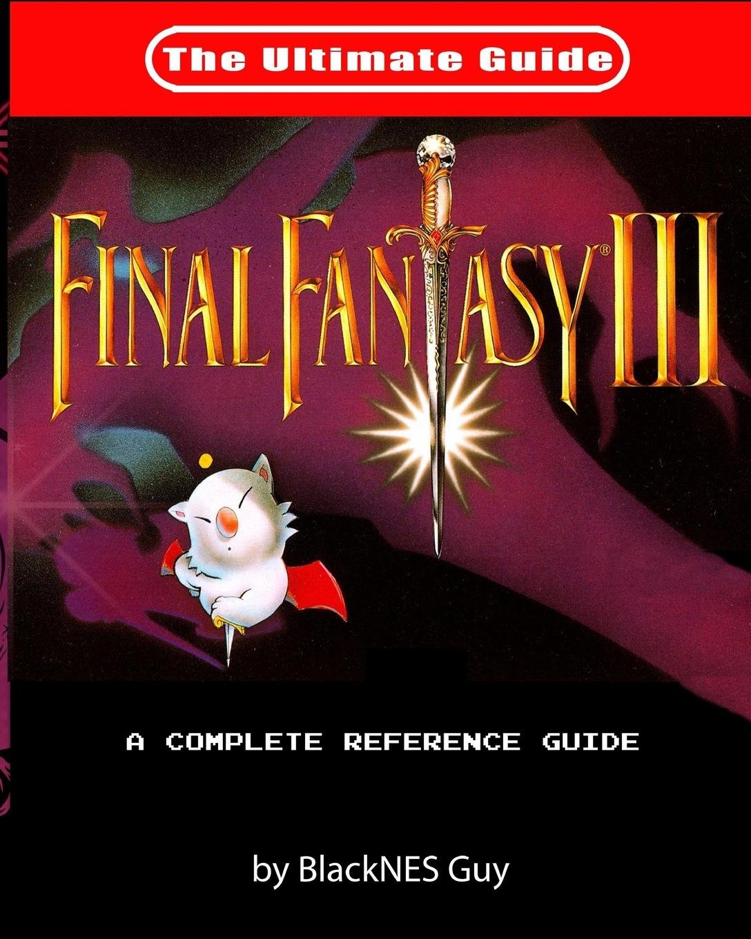 SNES Classic: The Ultimate Guide To Final Fantasy III: The Ultimate Guide To Final Fantasy III