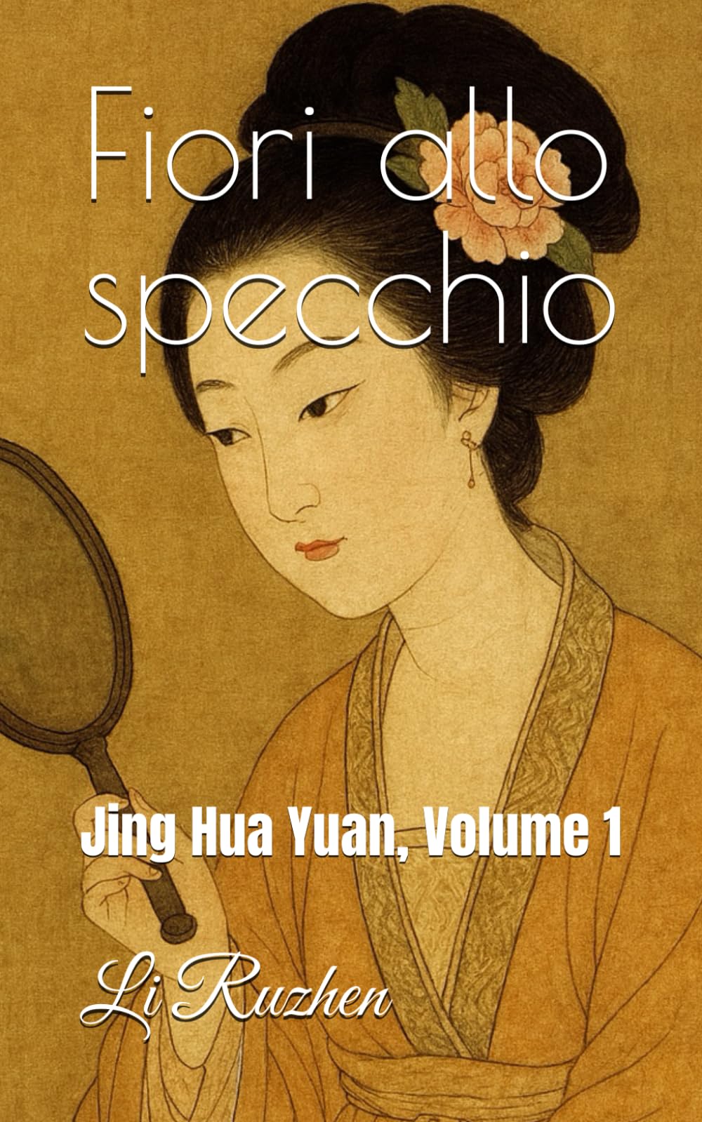 Fiori allo specchio: Jing Hua Yuan, Volume 1