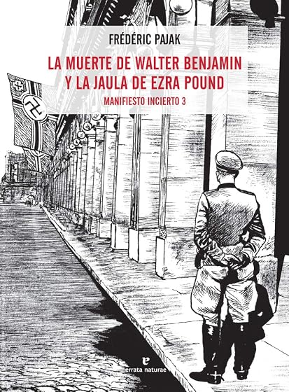 Manifiesto Incierto 3: La Muerte de Walter Benjamin y la Jaula de Ezra