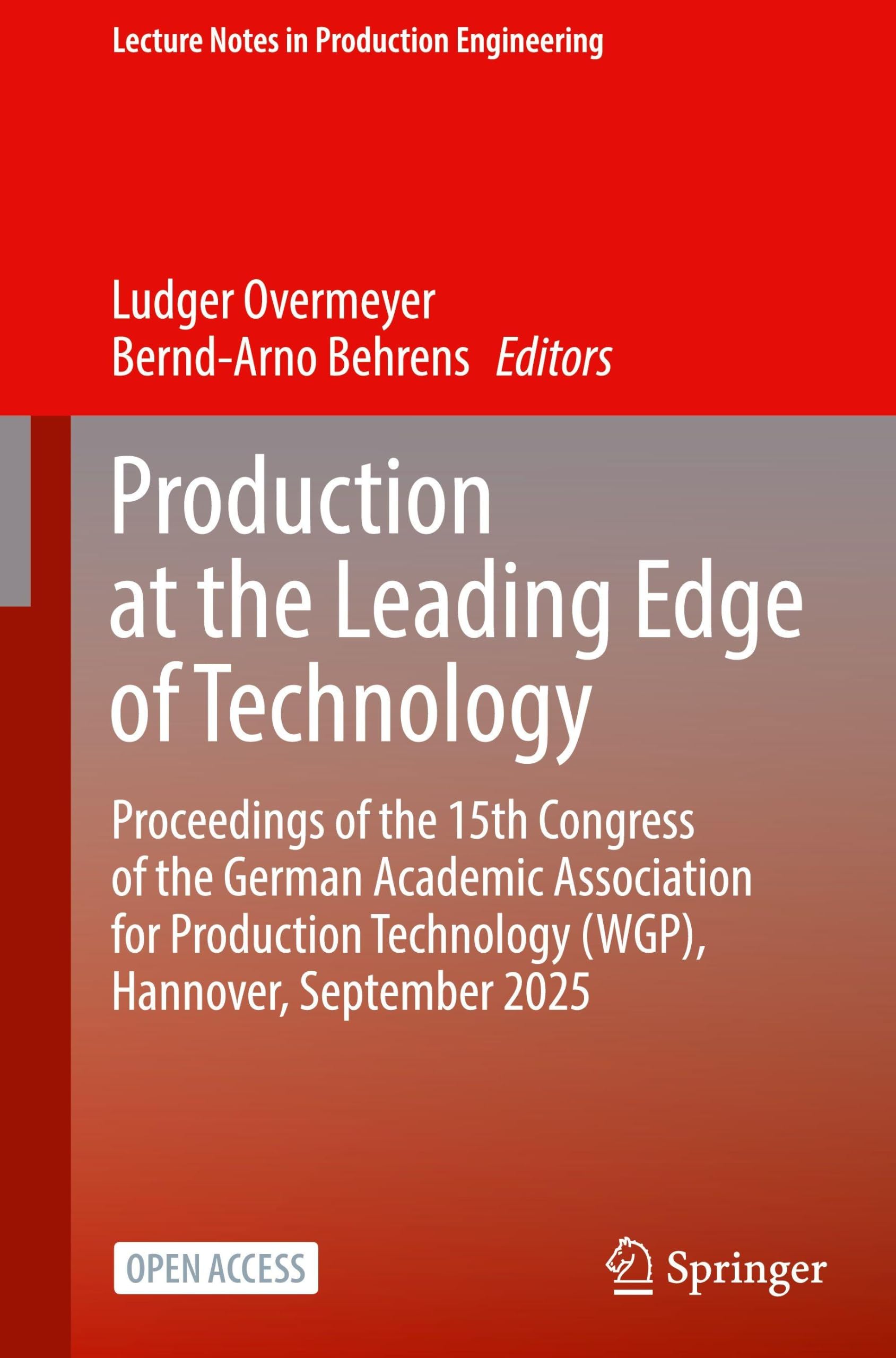 Production at the Leading Edge of Technology: Proceedings of the 15th Congress of the German Academic Association for Production Technology (WGP), ... (Lecture Notes in Production Engineering)