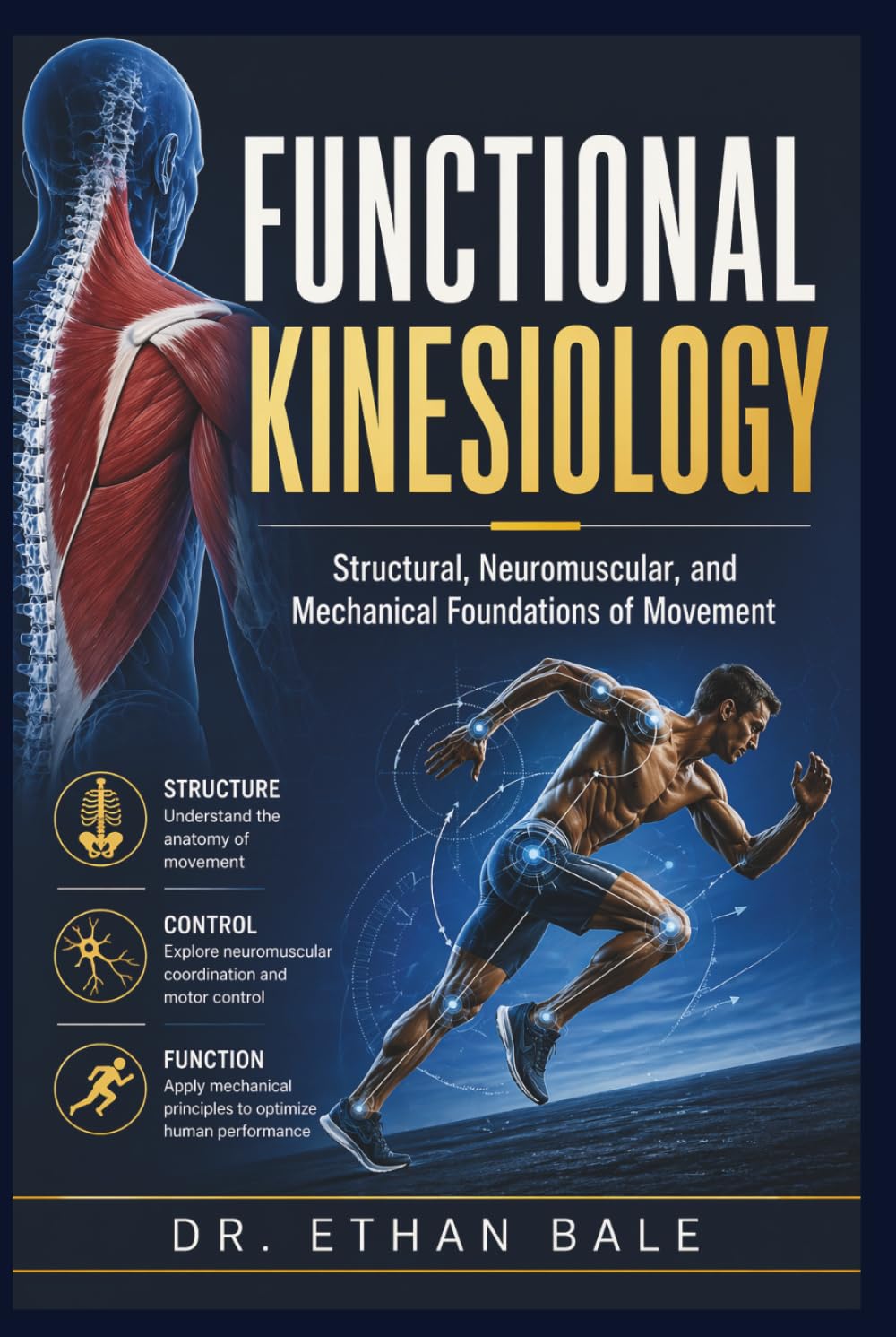 Functional Kinesiology: Structural, Neuromuscular, and Mechanical Foundations of Movement