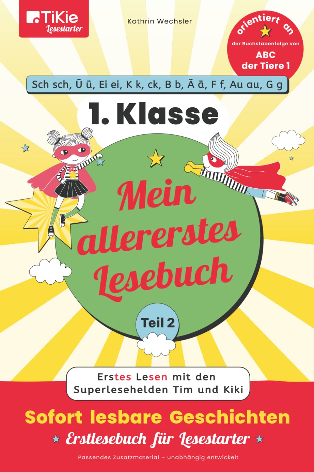 Mein allererstes Lesebuch – Teil 2 – orientiert an der Buchstabenfolge von ABC der Tiere 1 – 1. Klasse – TiKie Lesestarter: Erstes Lesen mit den ... Geschichten – Erstlesebuch für Lesestarter