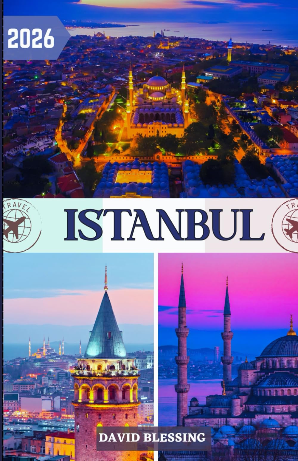 Istanbul Reiseführer 2026: Entdecken Sie den Zauber zweier Kontinente, Geschichte, Kultur, Kulinarik und die bestgehüteten Geheimnisse der Stadt.