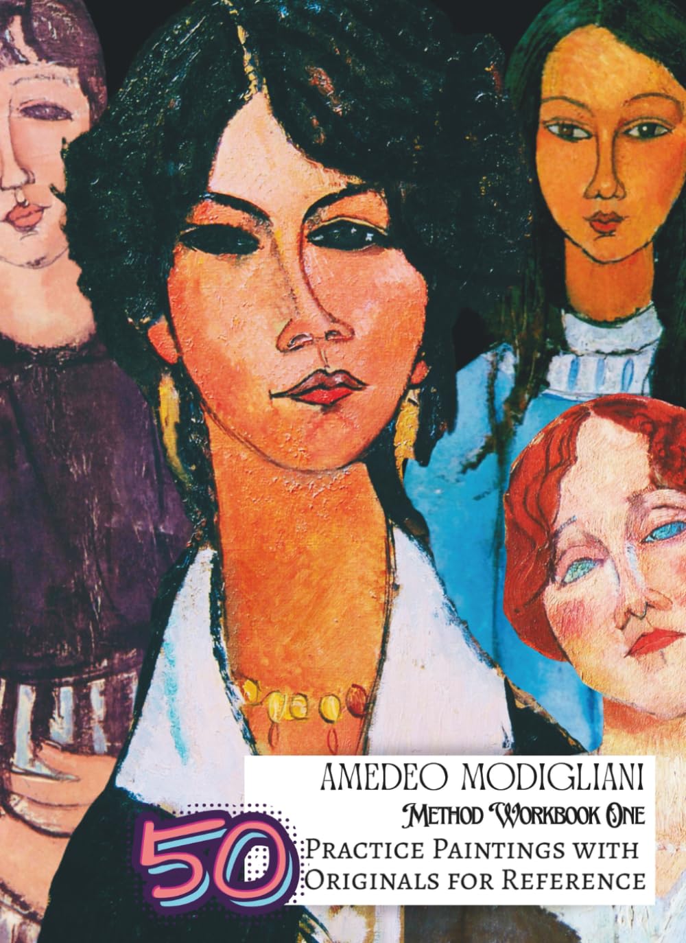 AMEDEO MODIGLIANI Method Workbook One; 50 Practice Paintings with Original References in Enhanced Depth and Luminosity; Softcover: Large A4 (8.5 x ... Students/Hobbyists (My Private Art Gallery)      Paperback – Large Print, December 10, 2025