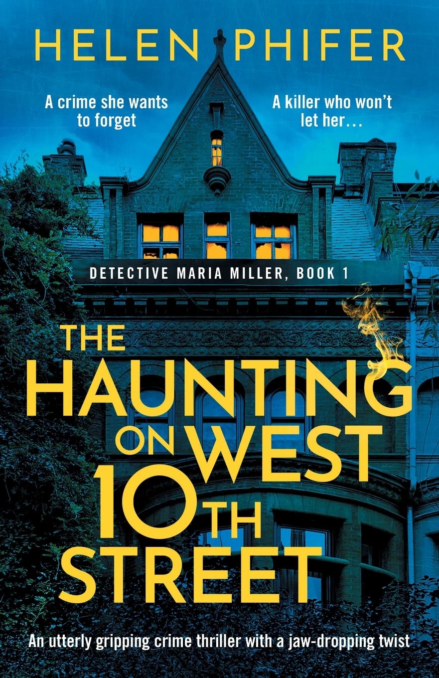 The Haunting on West 10th Street: A totally gripping supernatural crime thriller (Detective Maria Miller)