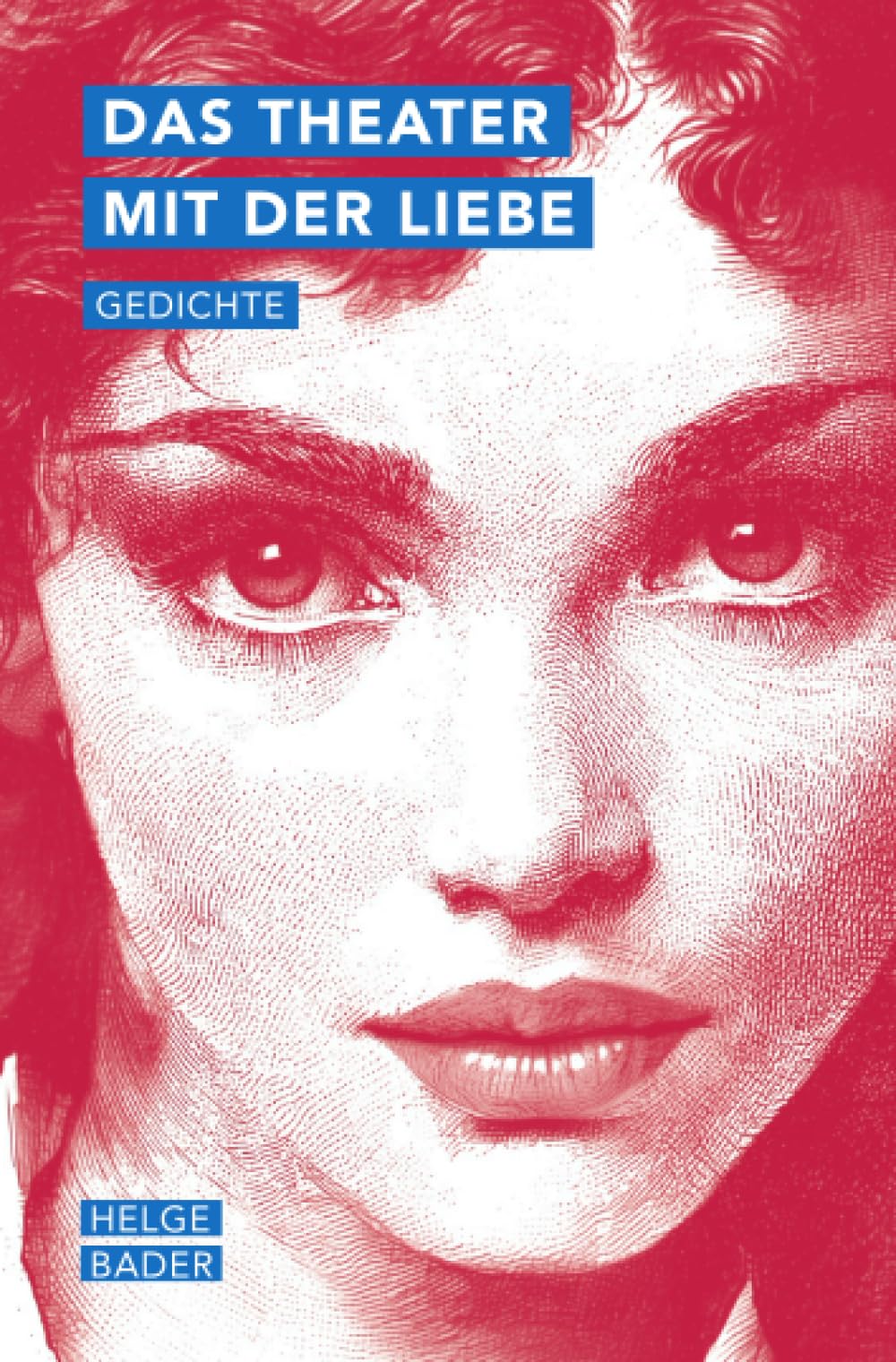 Das Theater mit der Liebe: Gedichte