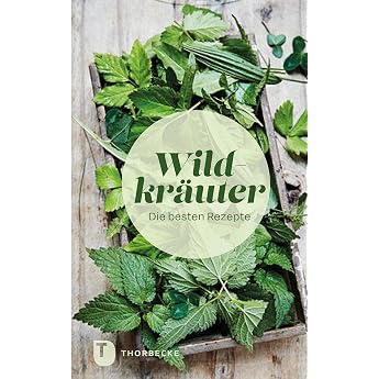 Wildkr uter Die besten Rezepte