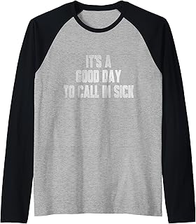 It's a Good Day to Call in Sick Employee Office Humor Raglan Baseball Tee