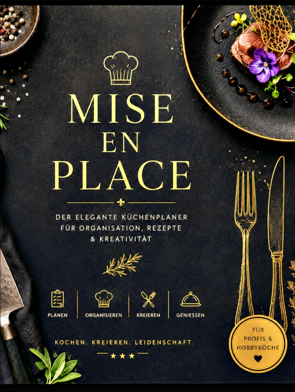 MISE EN PLACE: Das elegante Küchenjournal für Planung, Rezepte & Kreativität