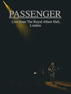 Passenger Live From Royal Albert Hall