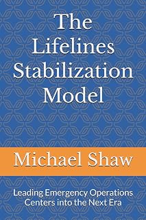 The Lifelines Stabilization Model: Leading Emergency Operations Centers into the Next Era