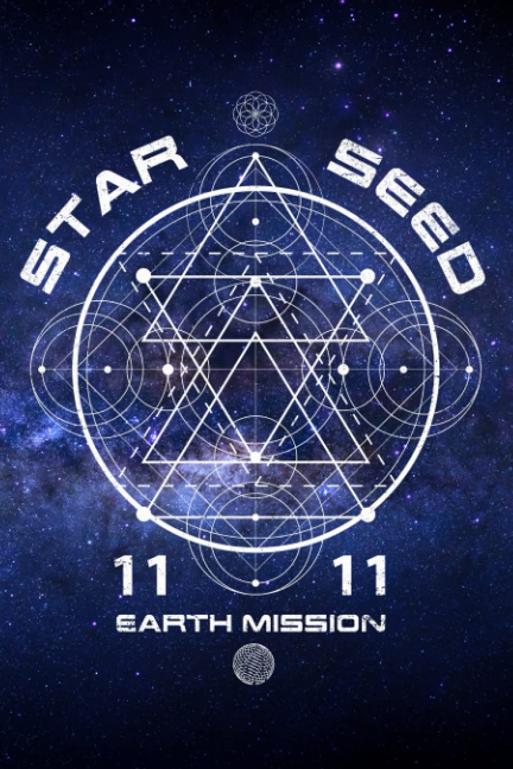 Starseed 11:11 Sacred Geometry - Notebook: Lightworker Starseed Notebook or Journal