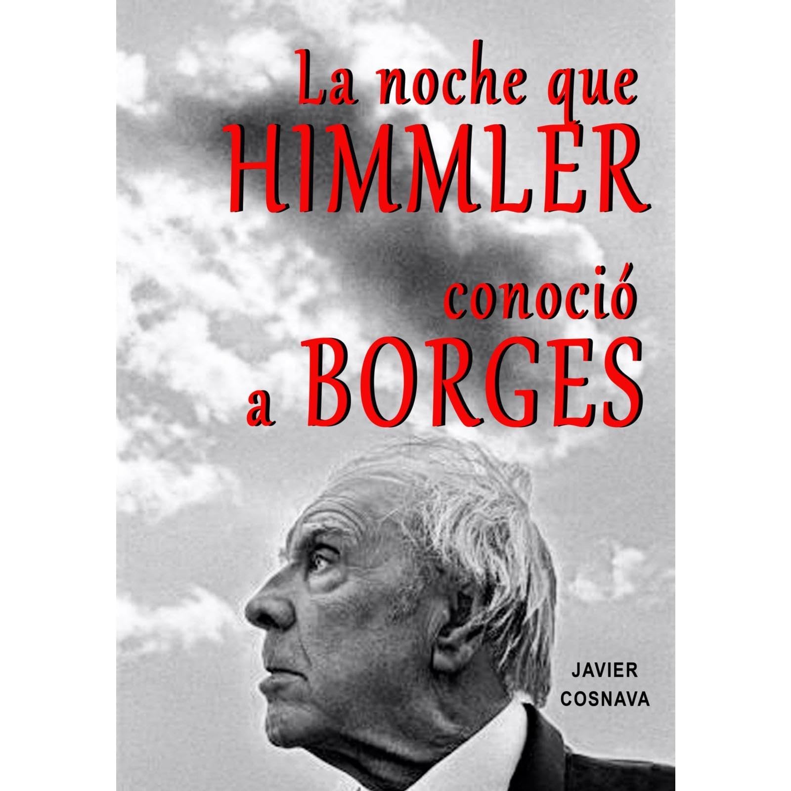 LA NOCHE QUE HIMMLER CONOCIÓ A BORGES