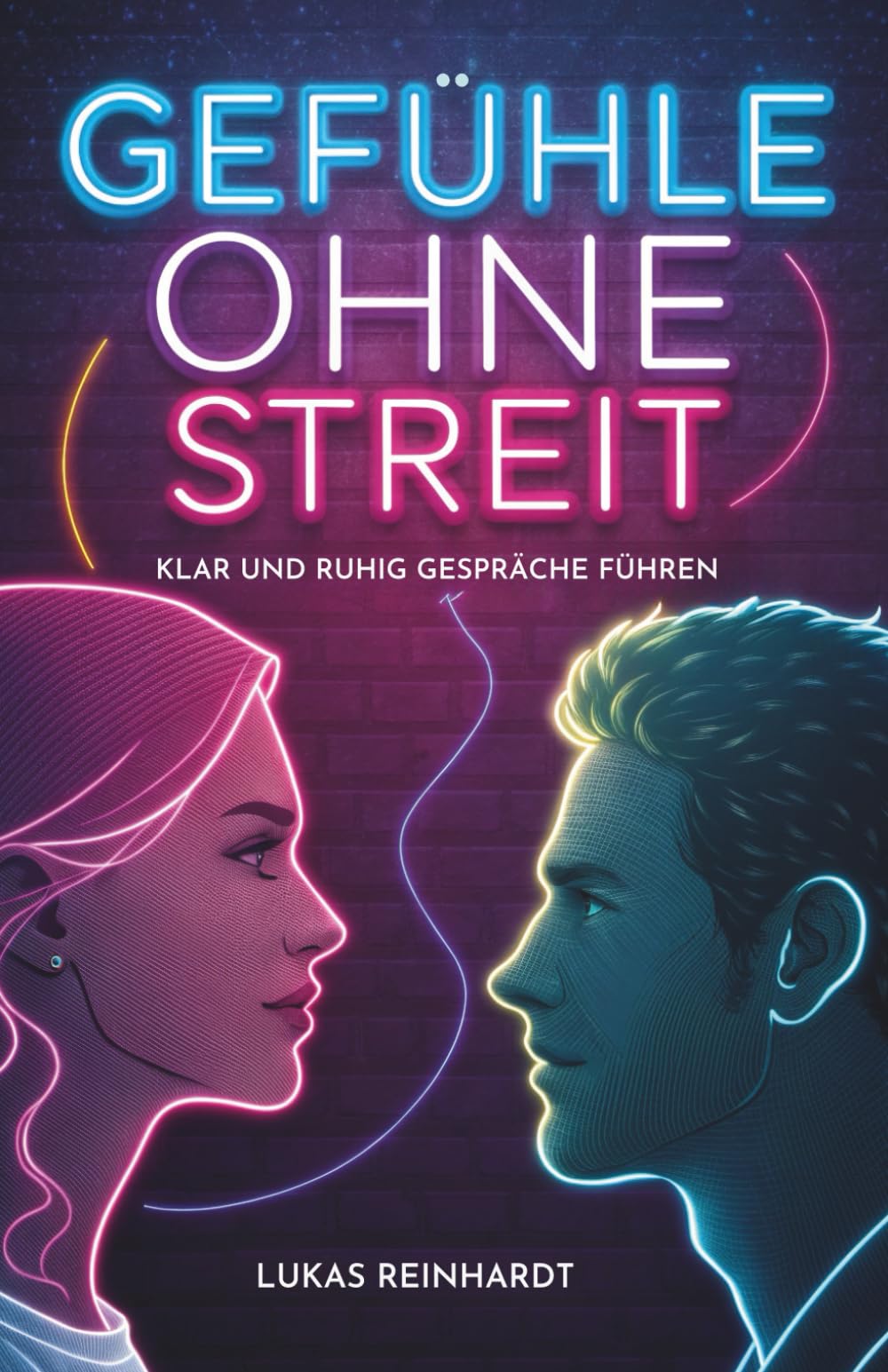 Gefühle Ohne Streit: Klar Und Ruhig Gespräche Führen