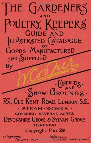 The Gardeners' and Poultry Keepers' Guide: 500 drawings of greenhouses, farm and garden buildings, and rustic furniture