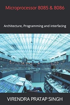 Microprocessor 8085 & 8086 Architecture, Programming and interfacing
