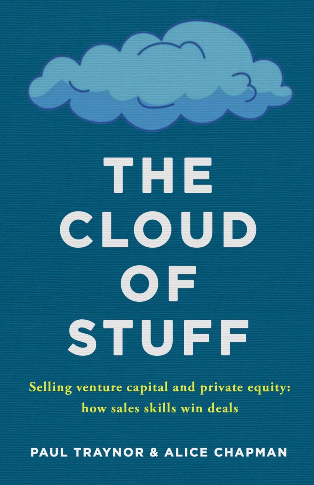 The Cloud of Stuff: Selling venture capital and private equity: how sales skills win deals