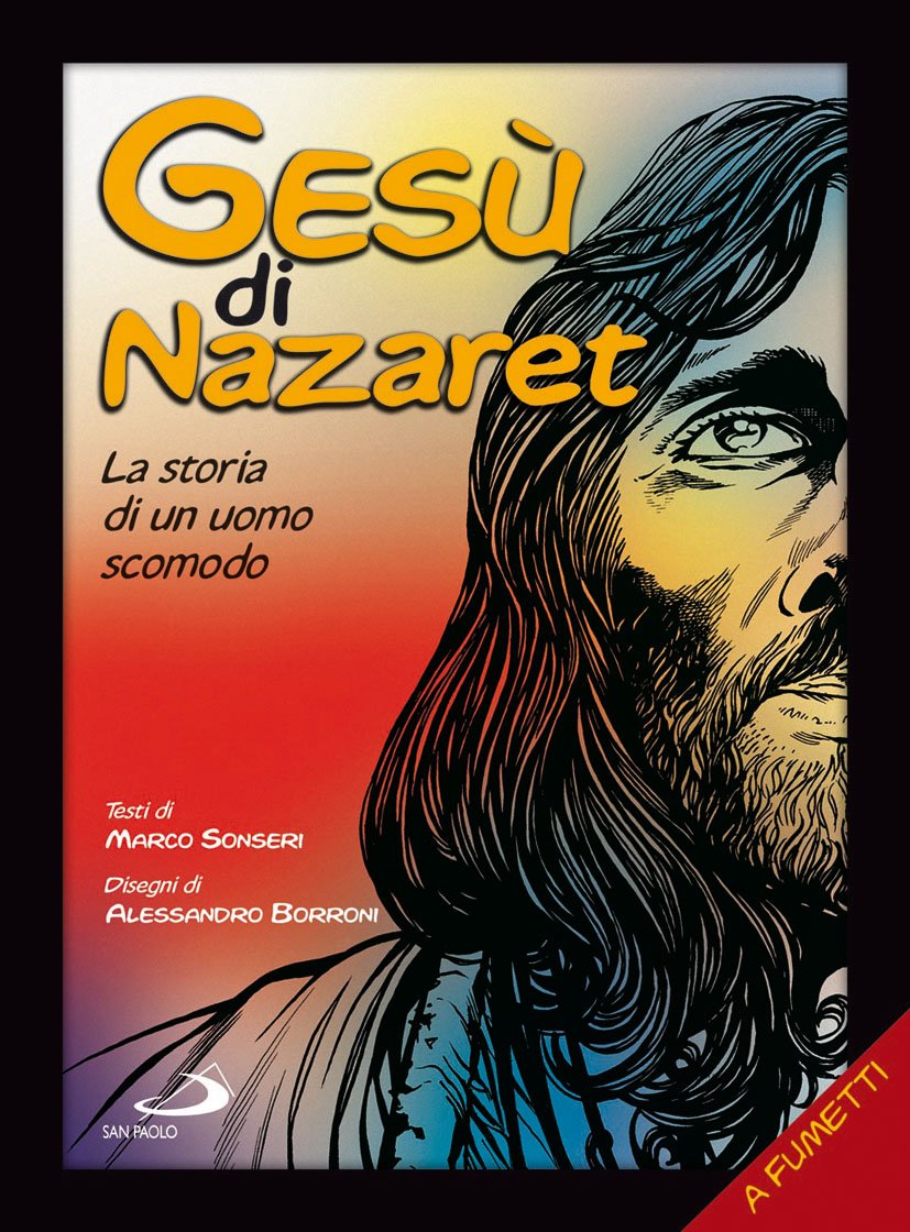 Gesù Di Nazaret. La Storia Di Un Uomo Scomodo - 4