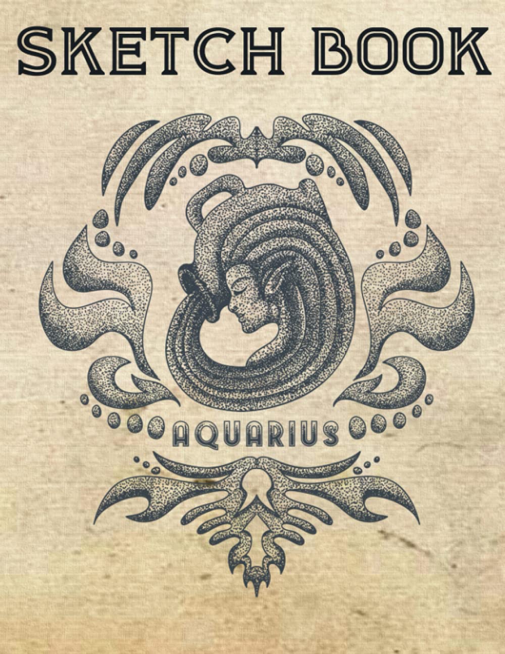 Sketch Book Aquarius: Art Sketchbook with Vintage Zodiac theme - Blank Paper for Drawing, Doodling, Sketching & Crayon Coloring with details to write ... creative project - Ideal for Kids & Adults