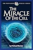 The Miracle of the Cell (Privileged Species Series)