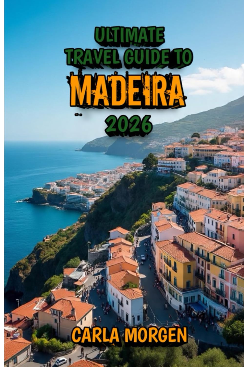 Ultimate Travel Guide to Madeira 2026: Hiking Levadas, Chasing Waterfalls, and Discovering Atlantic Wonders
