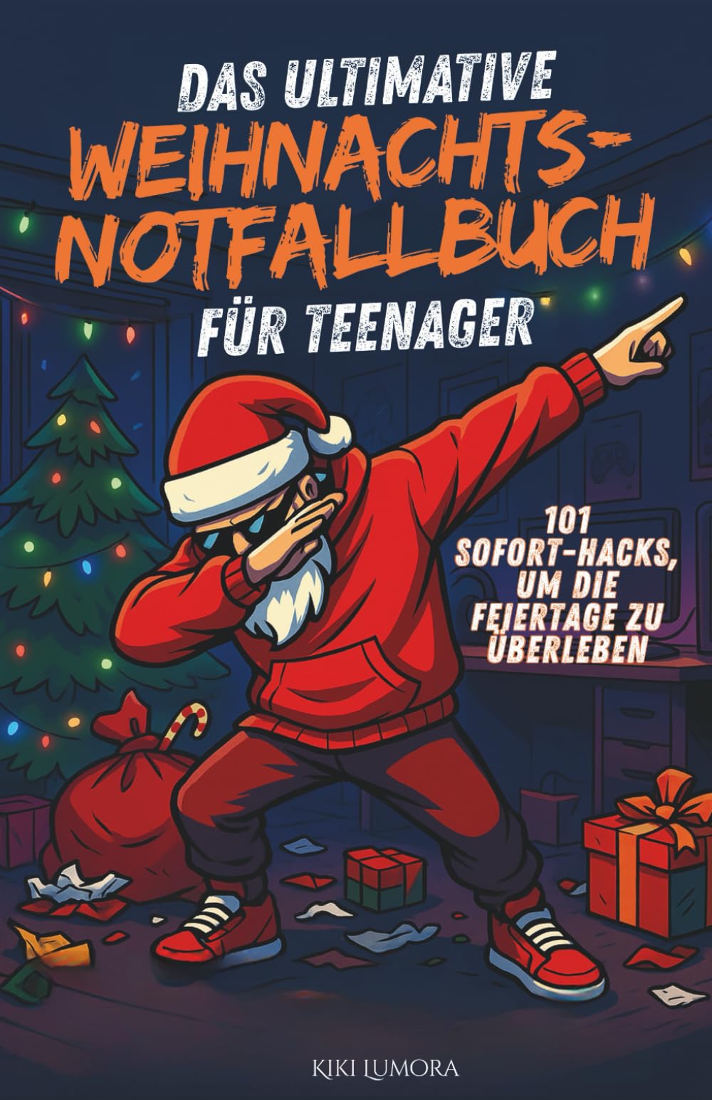 Das ultimative Weihnachts-Notfallbuch für Teenager - 101 Sofort-Hacks, um die Feiertage zu überleben: Witziges Weihnachtsgeschenk für Jugendliche: Hilfe bei Familie, Drama und Festtagsstress.