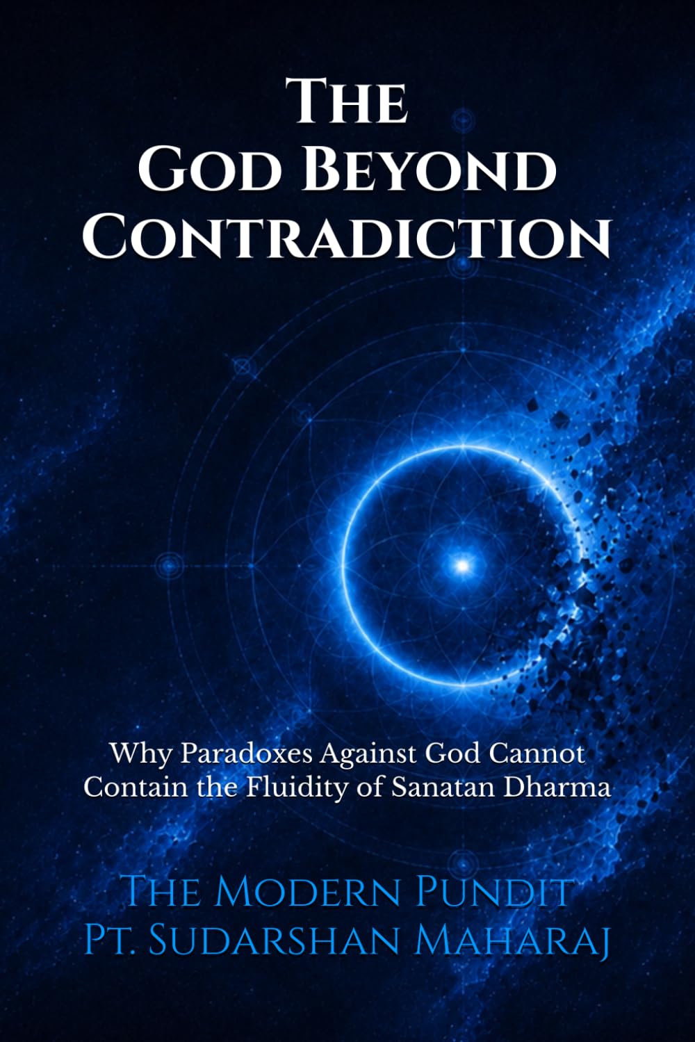 The God Beyond Contradiction: Why Paradoxes Against God Cannot Contain the Fluidity of Sanatan Dharma