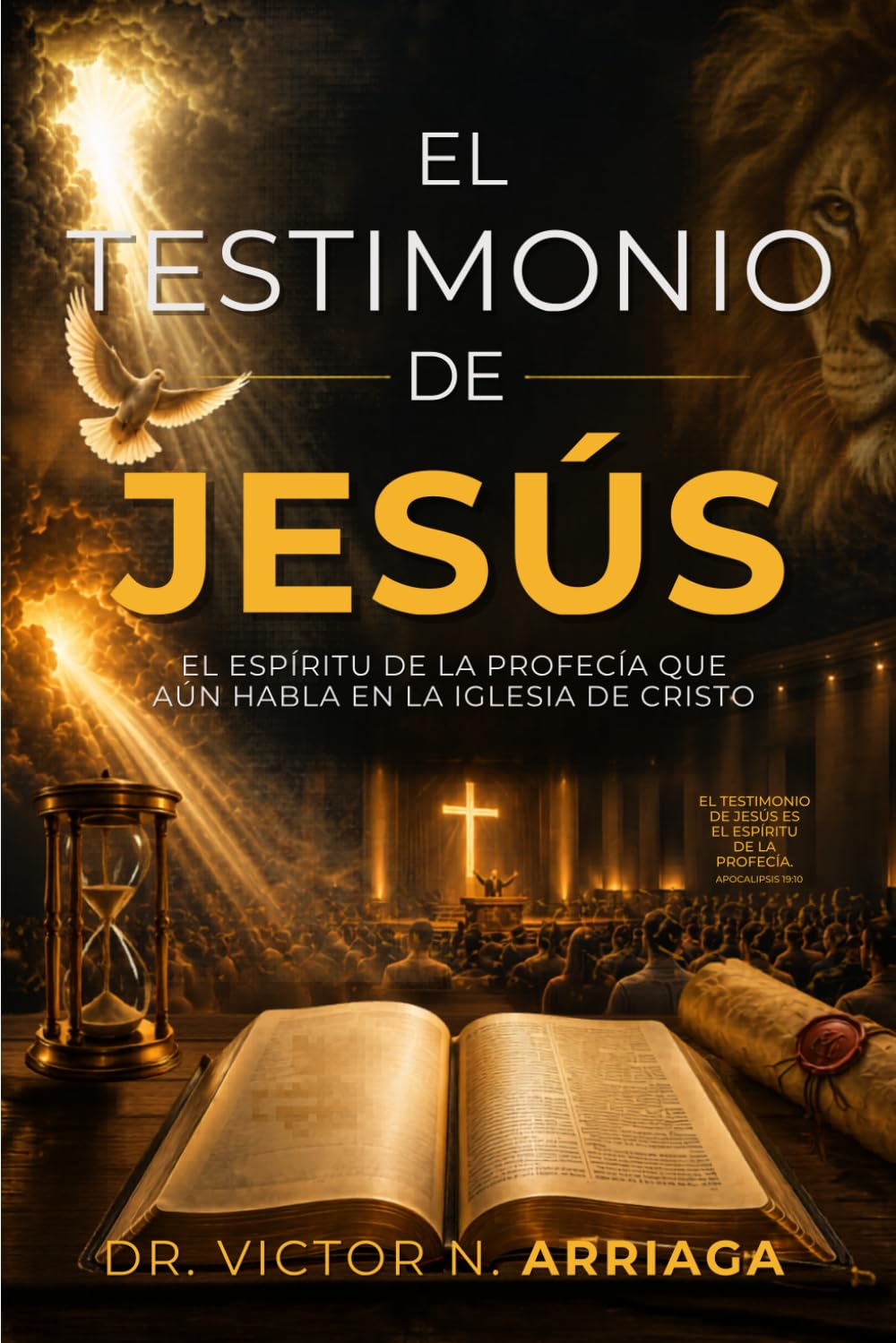 EL TESTIMONIO DE JESUS: El Espíritu de la Profecía que aún habla en la Iglesia de Cristo
