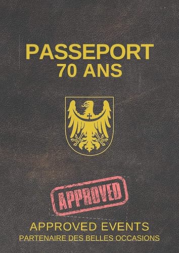 Passeport 70 ans: Livre d'or 70 ans, imitation passeport pour 70 ans, 120 pages de félicitations écrites, format A4