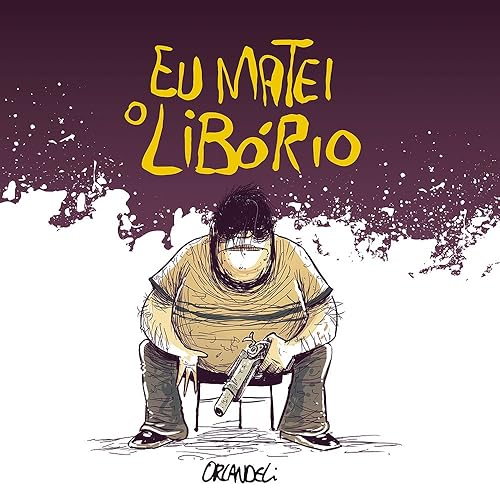 Eu matei o Libório
