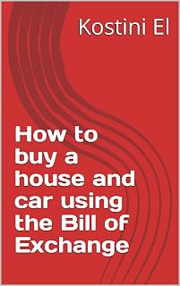 How to buy a house and car using the Bill of Exchange