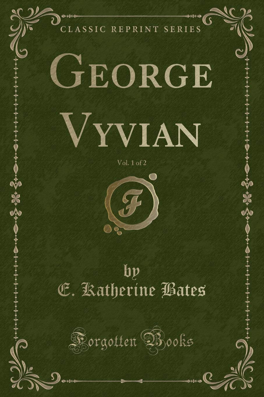 George Vyvian, Vol. 1 of 2 (Classic Reprint)