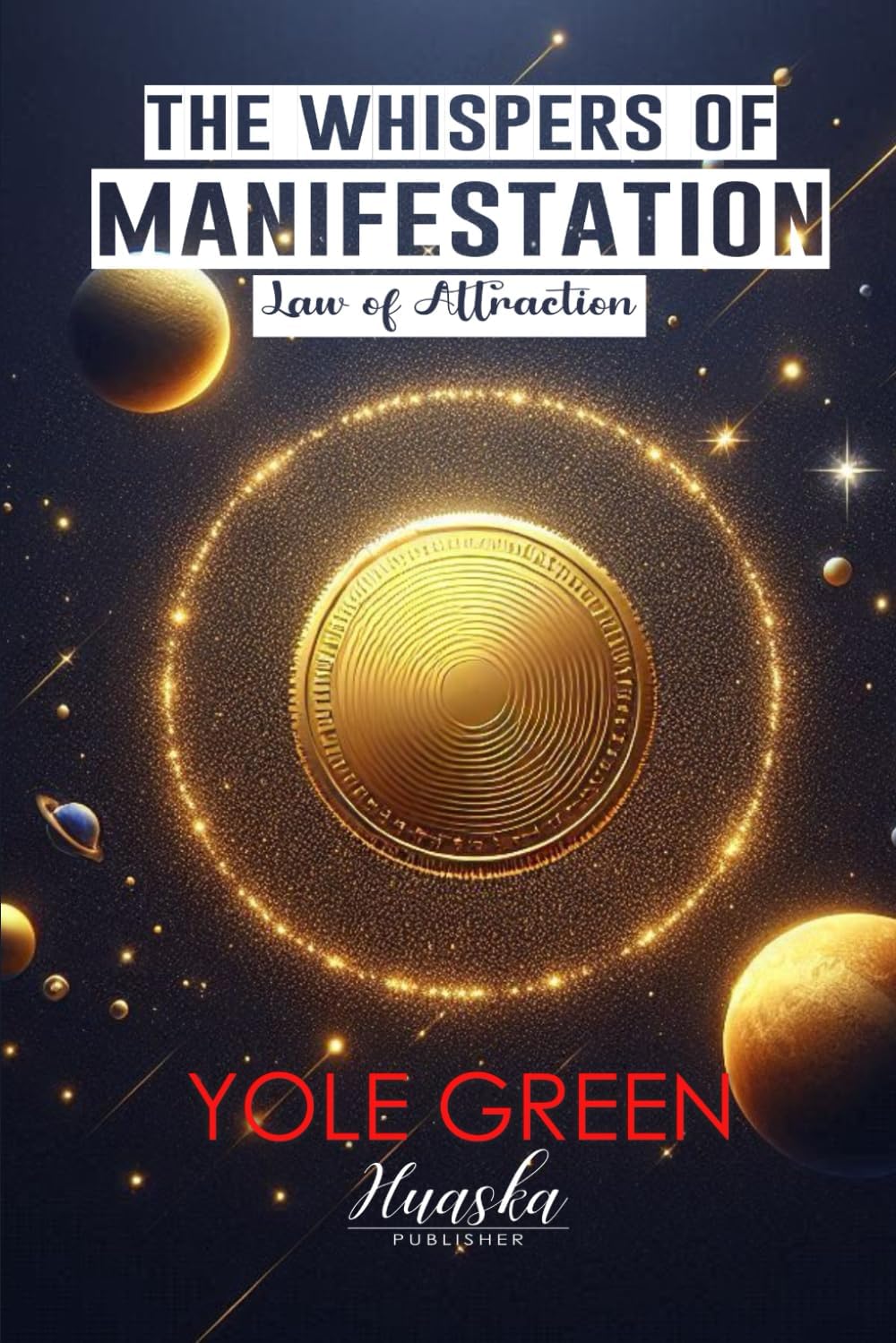 The Whispers of Manifestation: Law of Attraction
