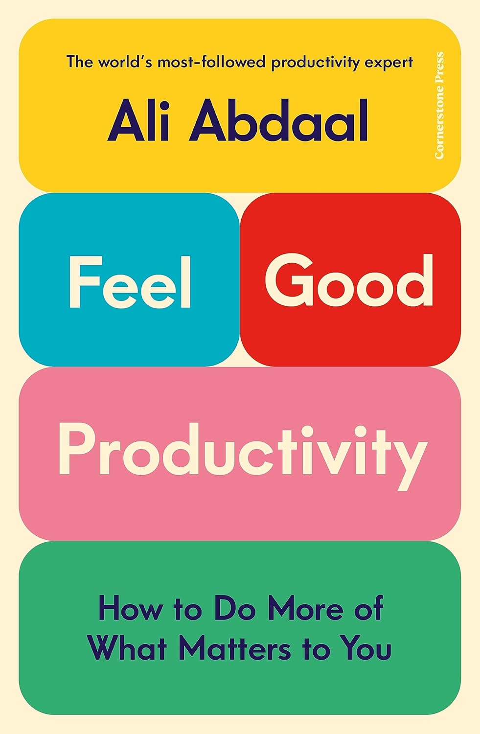 FeelGood Productivity How to Do More of What Matters to You by Abdaal