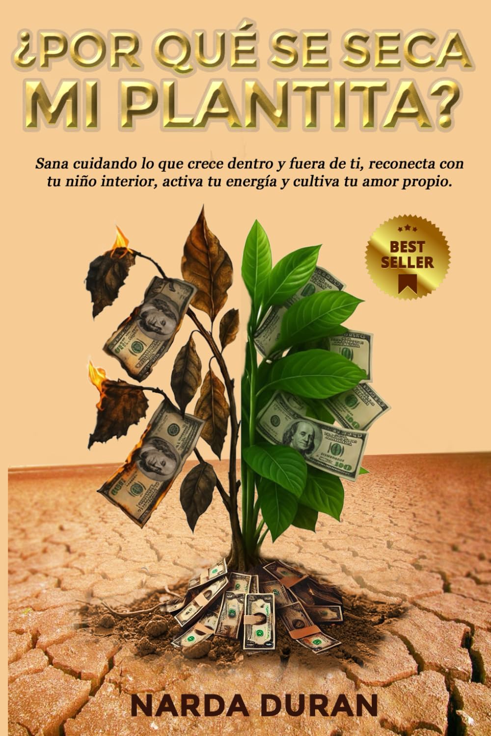 ¿POR QUÉ SE SECA MI PLANTITA?: Sana cuidando lo que crece dentro y fuera de ti, reconecta con tu niño interior, activa tu energía y cultiva tu amor propio      Paperback – November 30, 2025