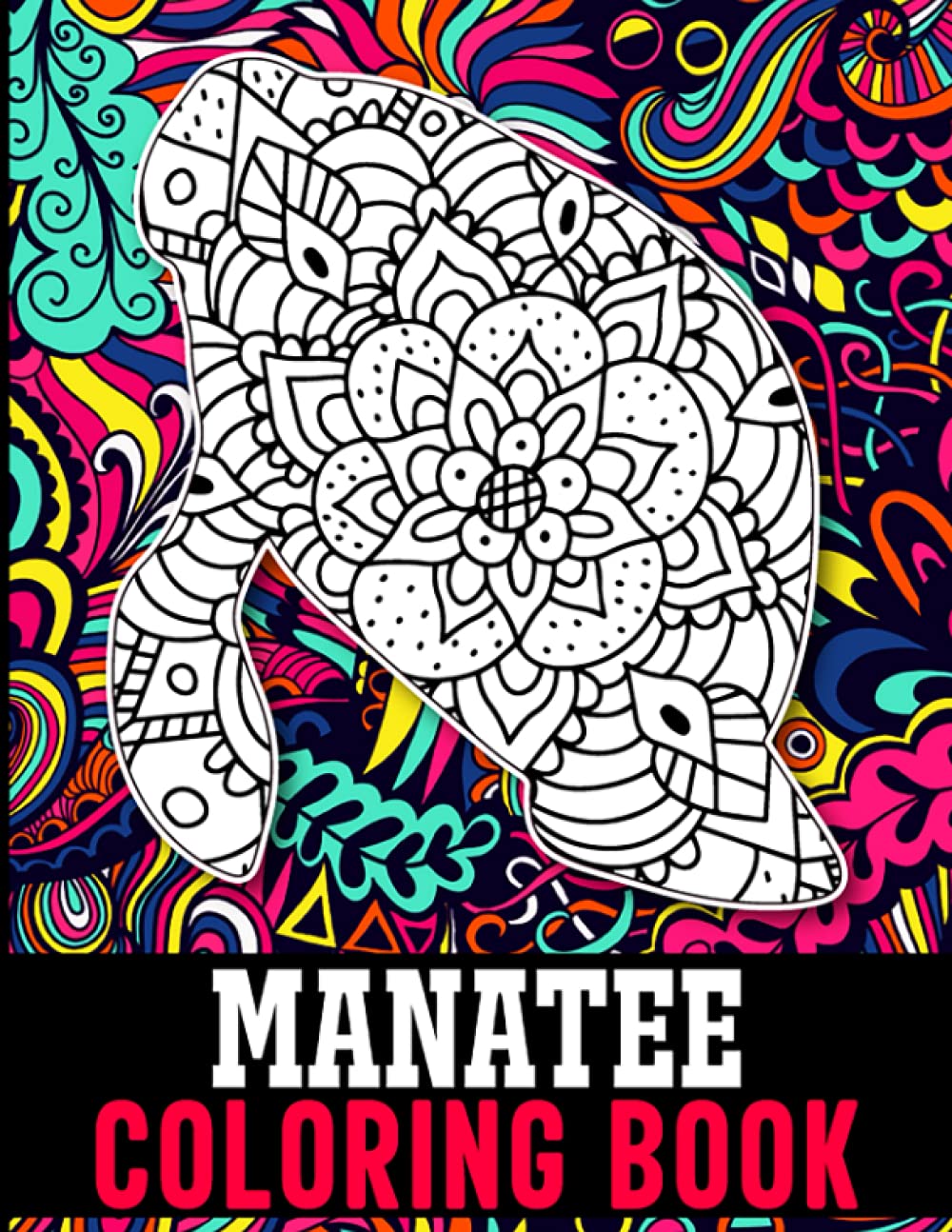 Manatee Coloring Book: 40 Intricate Manatee Coloring Pages with Beautiful Patterns to Release Stress after Stressful Working Hours, Manatee Adult Coloring Book