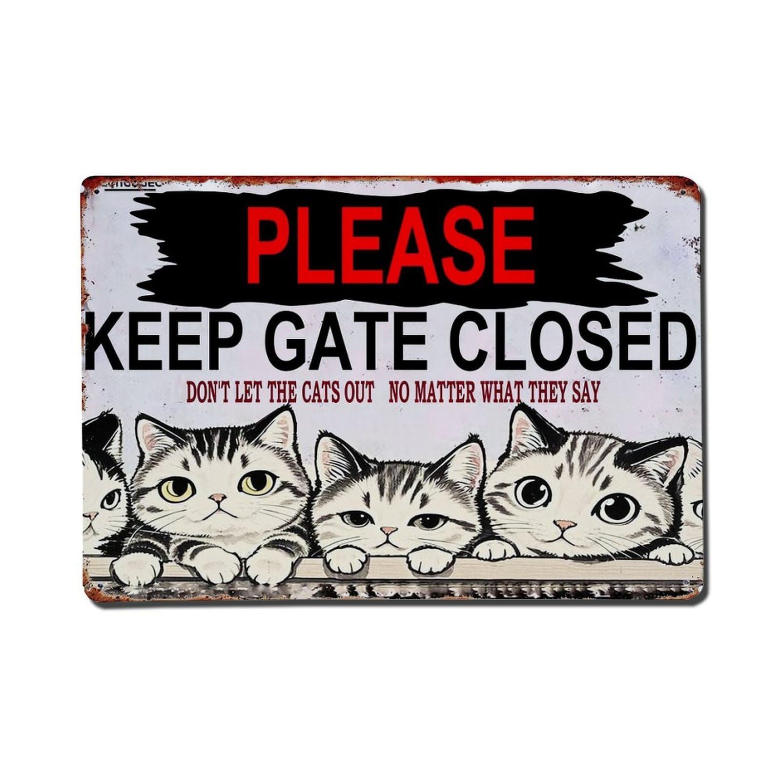 Please Keep Gate Closed Cats Tin Sign Metal Poster Vintage Metal Signs for Home Man Cave Bar Cafe Kitchen laundry room Wall Decorations Gift 8x12Inch