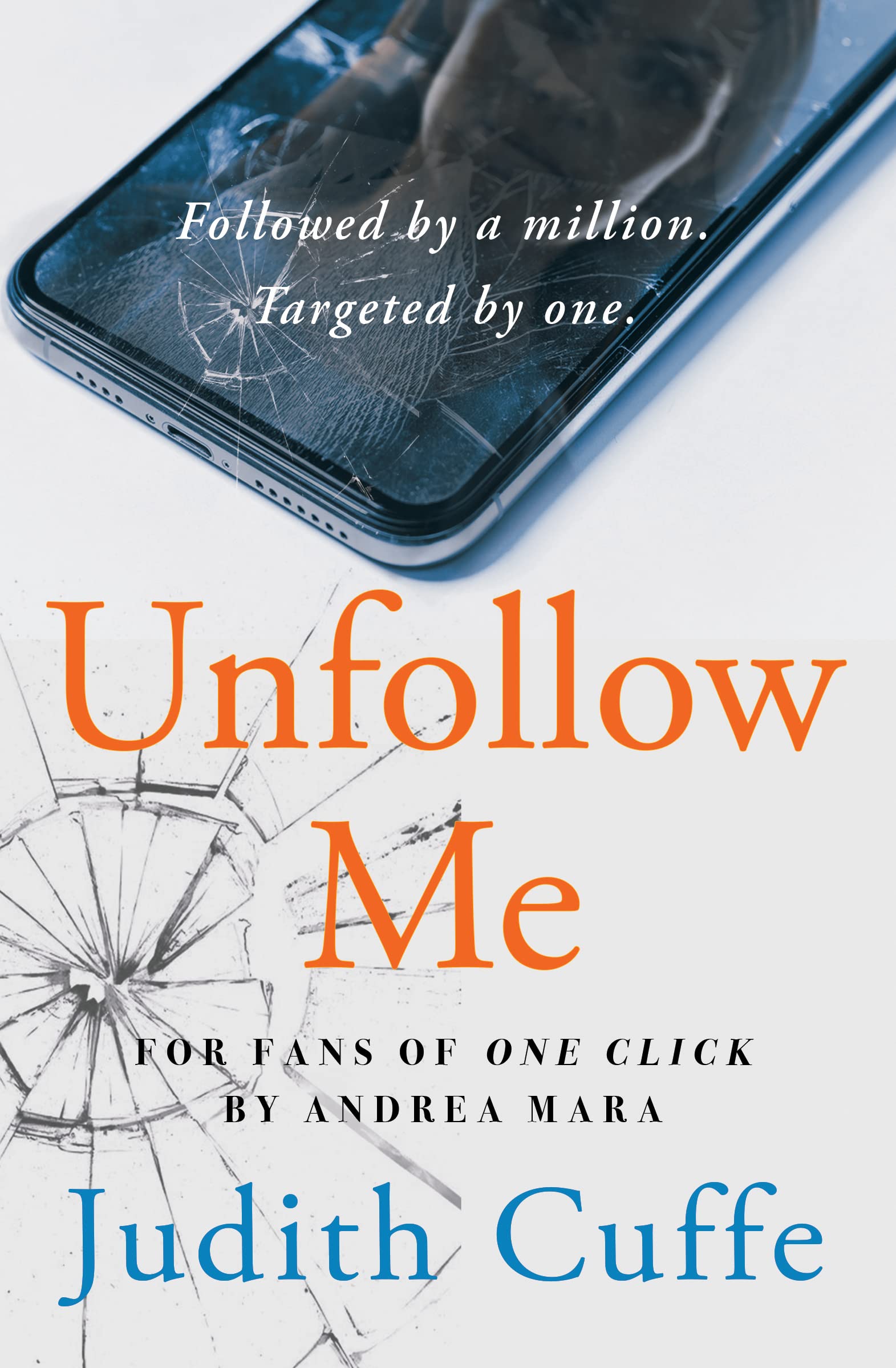 Unfollow Me: Followed by a Million. Targeted by One. (Unfollow Me: A Modern day suspense thriller)