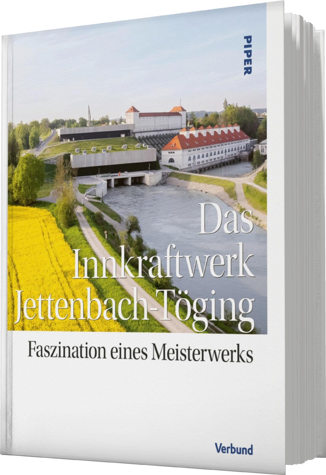 Das Innkraftwerk Jettenbach-Töging: Faszination eines Meisterwerks