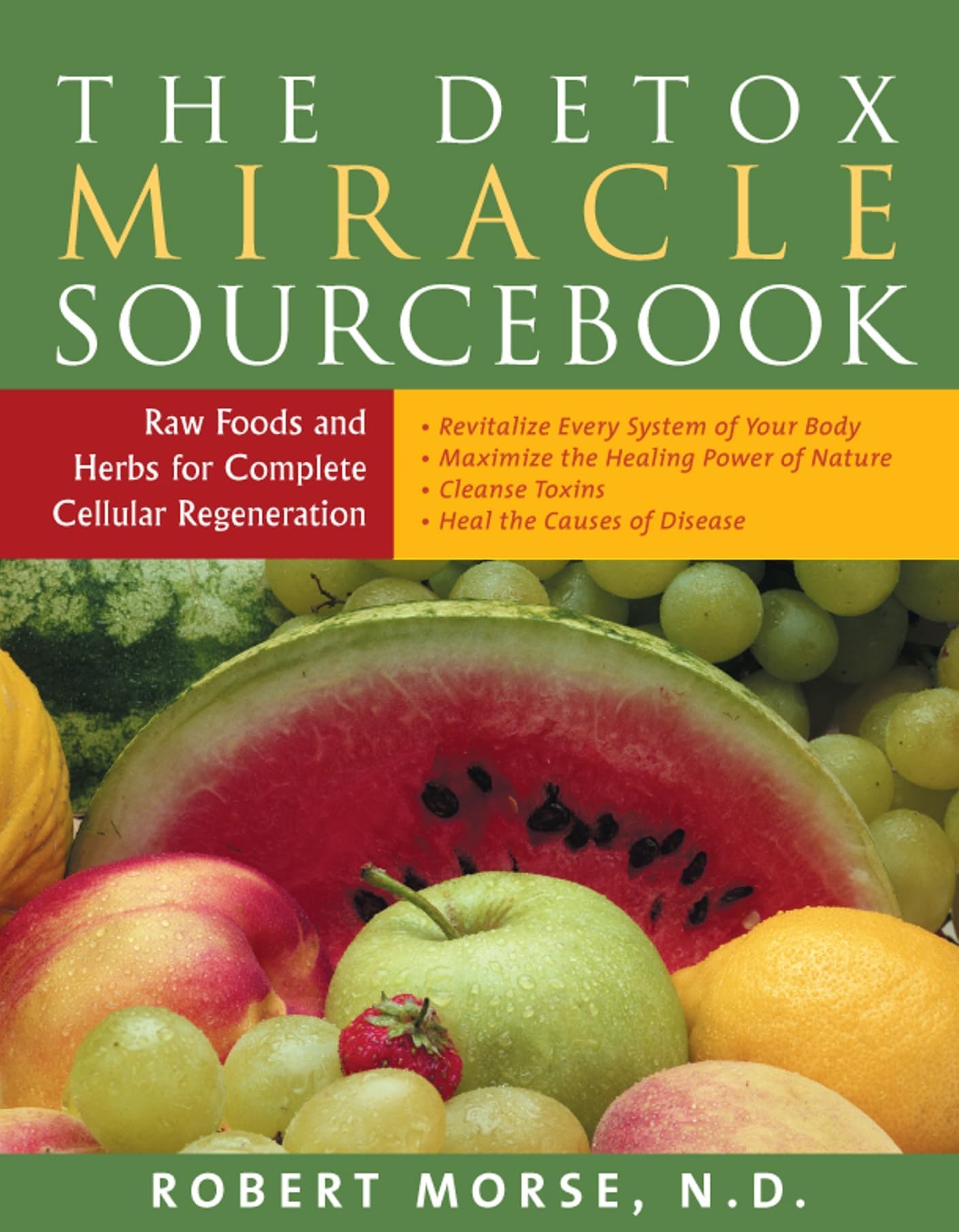 The Detox Miracle Sourcebook: The Ultimate Healing System